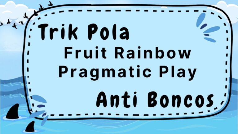 Trik Pola Taruhan Fruit Rainbow Pragmatic Play Anti Boncos