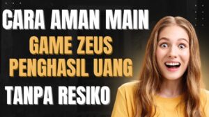 Cara Aman Main Game Zeus Penghasil Uang Tanpa Resiko