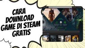 Cara Download Game di Steam Gratis Saat Event, Ini Triknya
